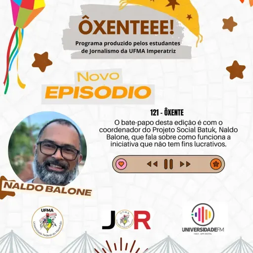 Ôxenteee (Episódio 121) – Projeto Batuk ajuda crianças e adolescentes em situações de vulnerabilidade ofertando cursos profissionalizantes e prática esportiva 