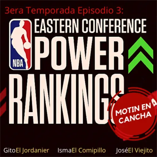 S.3 Ep.3: Power Rankings Conferencia del Este
