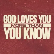 God Loves You More Than You Know