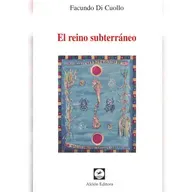 "El reino Subterráneo", (Capítulo 1) de Facundo Di Cuollo