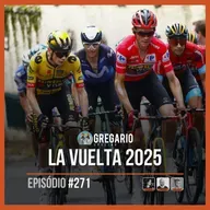 Episódio 271 - La Vuelta 2025