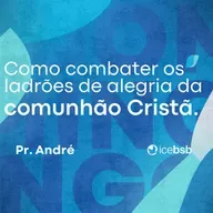 Fp 2:1-5 | Como combater os ladrões de alegria da comunhão Cristã | Pr. André Ramos