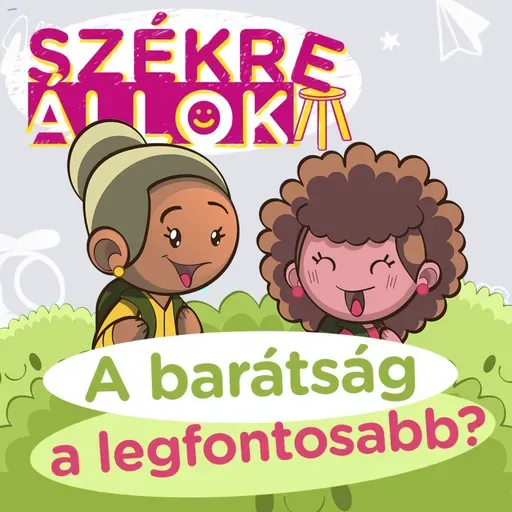 A barátság fontosabb mindennél a gyerekek szerint?👭Székre Állok Ortutay Dórival és Hajdu Steve-vel