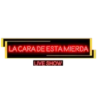 La Cara De Esta Mierda