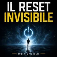 IL RESET INVISIBILE - ROBERTO QUAGLIA