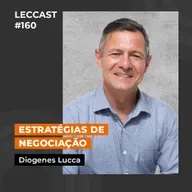 #160 | Estratégias de negociação | Com Diógenes Lucca
