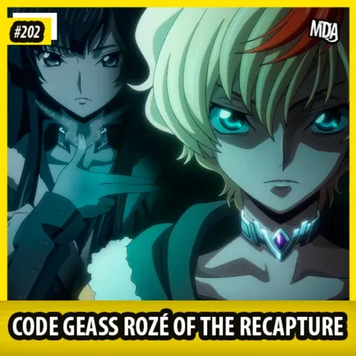 MDA #202 - CODE GEASS: Rozé of the Recapture