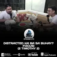 273. DISTRACTED KA BA SA BUHAY?FOCUS! (2 TIMOTHY 2)