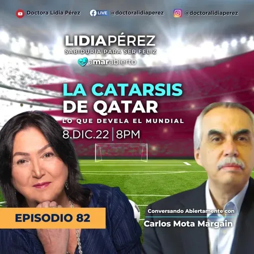 La Catarsis de Qatar Ep. 82 Invitado Carlos Mota Margain