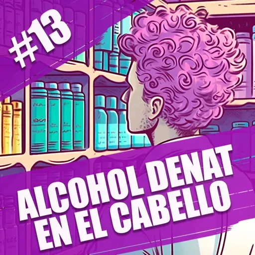 13. ¿Qué hace el alcohol Denat en el cabello?