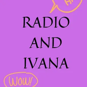 IVANA AND RADIO