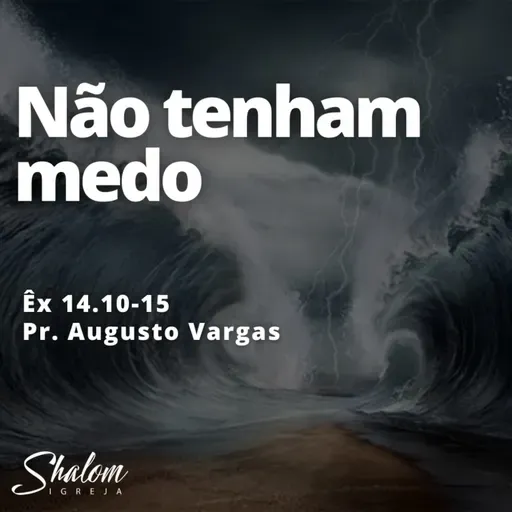Não tenham medo! - Pr. Augusto Vargas - 15-06-2025