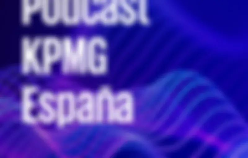 El podcast de KPMG en España