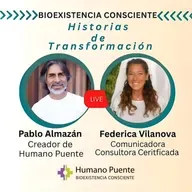 Federica Vilanova y Pablo Almazan - BIOEXISTENCIA CONSCIENTE, HISTORIAS DE TRANSFORMACIÓN