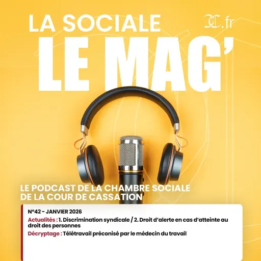 La Sociale Le Mag’ – n°42 – Janvier 2026 | 1. Discrimination syndicale / 2. Droit d’alerte en cas d’atteinte au droit des personnes