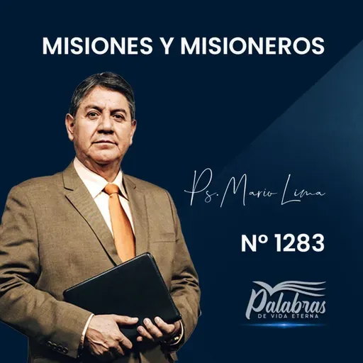 1283. Misiones y misioneros con propósito | Ps. Mario Lima Vacaflor