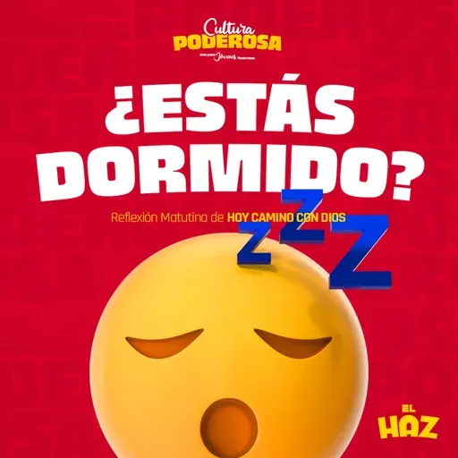 ¿Estás dormido? Hoy camino con Dios