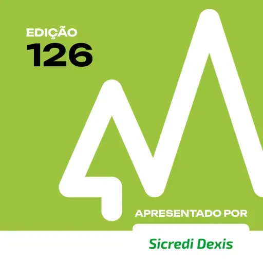 ED.126 - 40 anos da Sicredi Dexis: uma história de confiança, crescimento e impacto