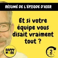 Happy Work - Management & bien-être au travail - Résumé — Et si votre équipe vous disait vraiment tout ?