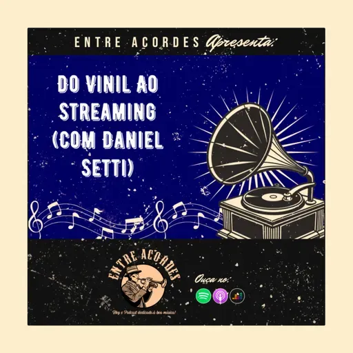 Do Vinil Ao Streaming (Com Daniel Setti)