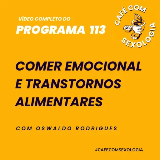Comer emocional e transtornos alimentares - Participação de Tamiris Gallano - Vídeo do programa 114
