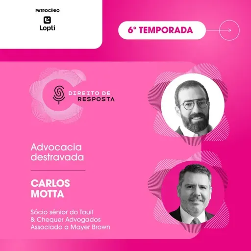 EP #140: Carlos Motta, advocacia destravada.