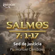 Sed de justicia | Salmo 7 | Ps. Manuel Cendales