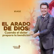 427: El arado de Dios: Cuando el dolor prepara la bendición - 03/5/2026 - #1402