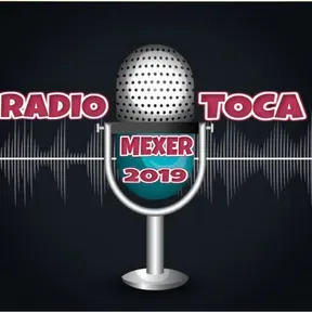 RADIO TOCA A MEXER 2019