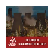 The future of Grangemouth Oil Refinery and how it plays into Scotland's Just Transition