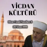 Vicdan Kültürü | Hisar Camii Vaazları 8 | M. Fethullah Gülen