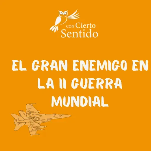 ¿Quién fue el gran enemigo de la II Guerra Mundial?