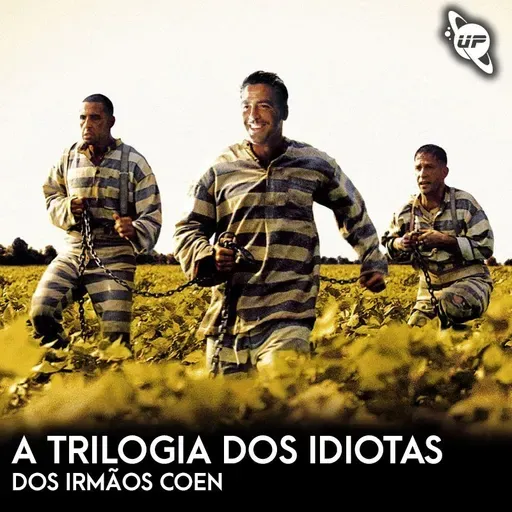 88 / A trilogia dos idiotas dos irmãos Coen / Abril 2025