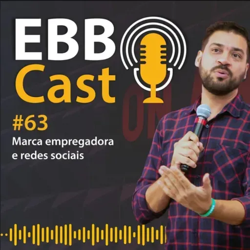 EBB Cast 63 - Marca empregadora e redes sociais com Cristiano Santos