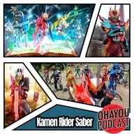 Ohayou Podcast 57 - Kamen Rider Saber