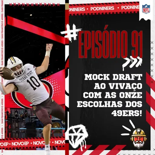 🎙️91 - Vem fazer um MOCK DRAFT ao vivaço com as ONZE ESCOLHAS dos 49ers!
