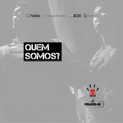 POLICIE-SE #68 - Quem Somos?