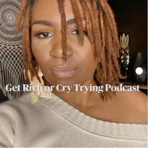 Get Rich or Cry Trying 