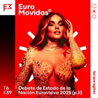 Euromovidas 6x39: Debate de Estado de la Nación Eurovisiva p.2