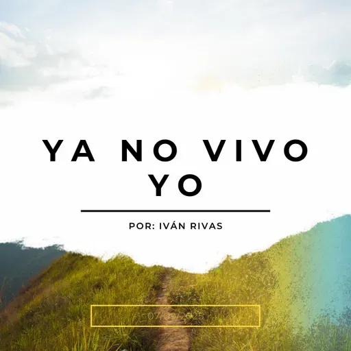 Prédica 7/09/2025: Ya no vivo yo