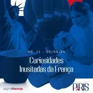 Curiosidades Inusitadas da França | Rota de Paris #11 (05/08/24)