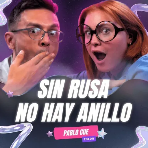 ¡Sin Rusa No Hay Anillo! 😈 Ft. Pablo Cue - T9E08 #podcast #chisme #chismes #storytime