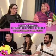 LOTUS AWARDS: OS PIORES FILMES E SÉRIES com Maqui Nóbrega e Jeska Grecco - #674