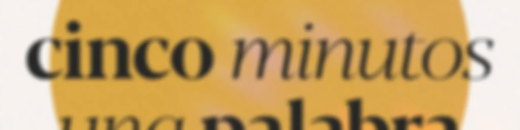 Cinco minutos, una Palabra