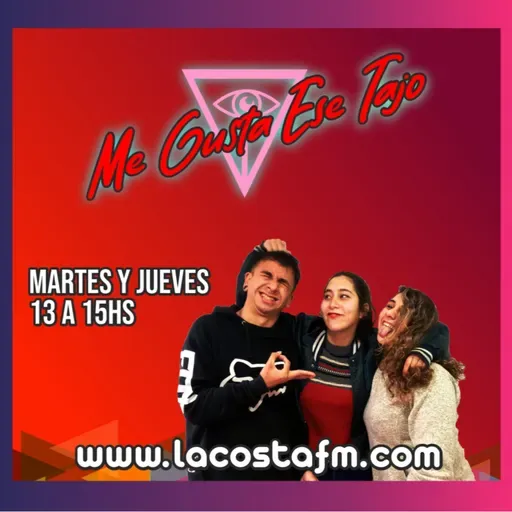 Me Gusta Ese Tajo - Episodio 13 - LaCostaFM.com