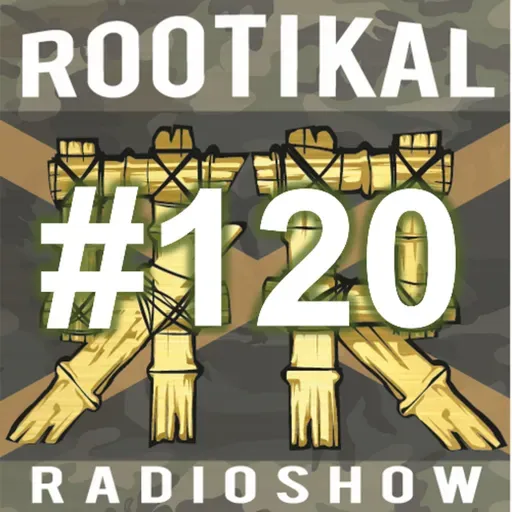 Rootikal Radioshow #120 - 29th May 2025