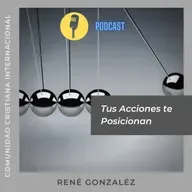 Tus acciones te posicionan | #20 | Temporada 1 | René González
