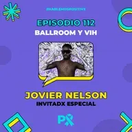 Episodio 112 - Ballroom y VIH con Jovier Nelson