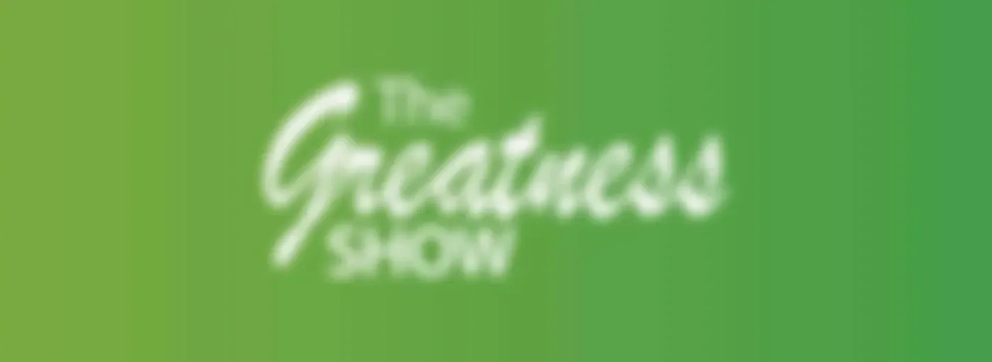 The Greatness Show