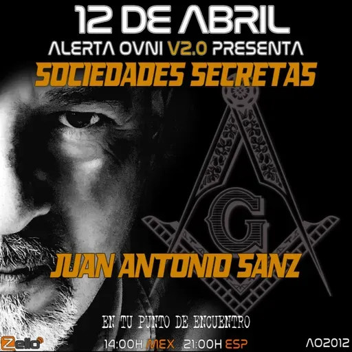 SOCIEDADES SECRETAS con JUAN ANTONIO SANZ (12/4/22) AO V2.0